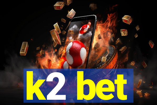 k2 bet